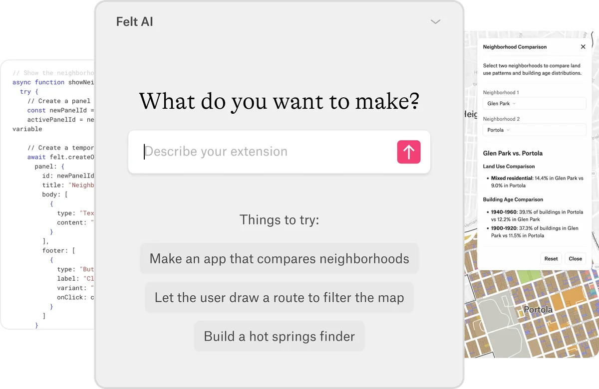 Felt AI’s extension editor asking what to make, beside the code it writes and a neighborhood comparison tool on a map